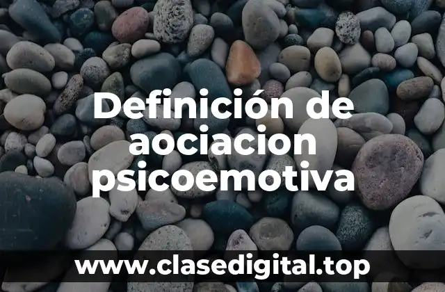 Definición de aociacion psicoemotiva