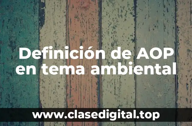 Definición de AOP en tema ambiental