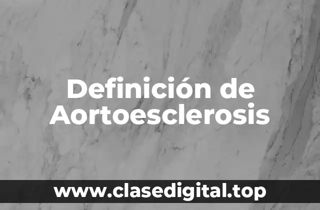 Definición de Aortoesclerosis