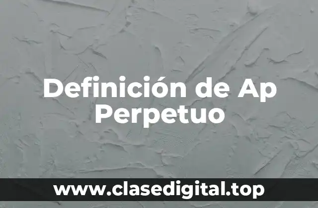 Definición de Ap Perpetuo