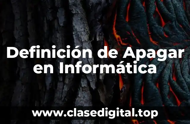 Definición de Apagar en Informática