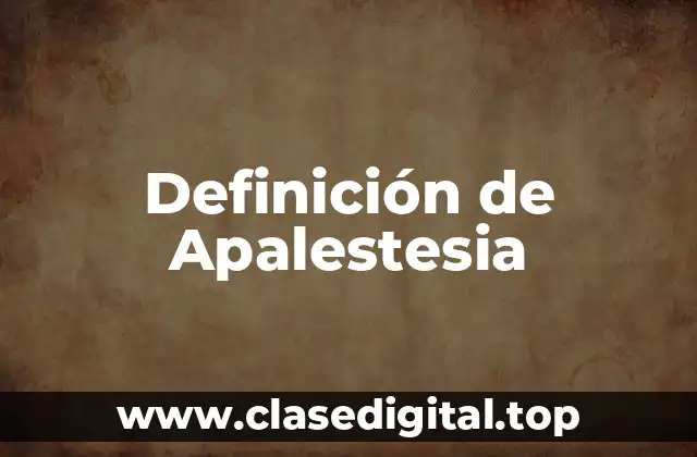 Definición de Apalestesia