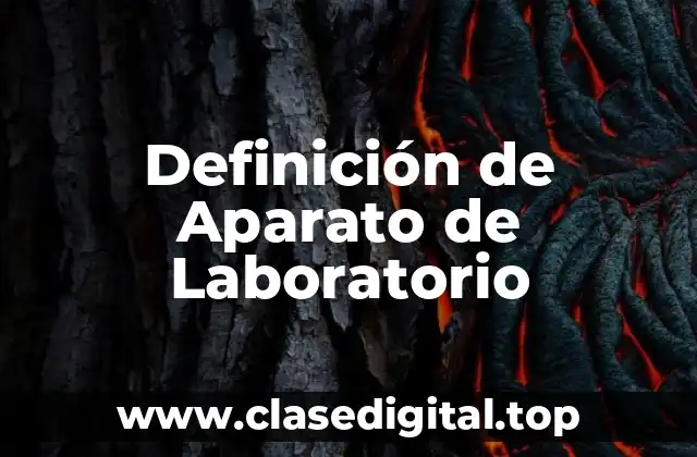 Definición de Aparato de Laboratorio