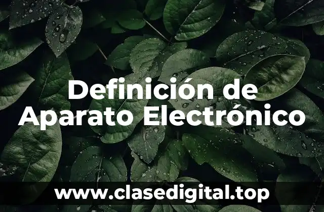 Definición de Aparato Electrónico