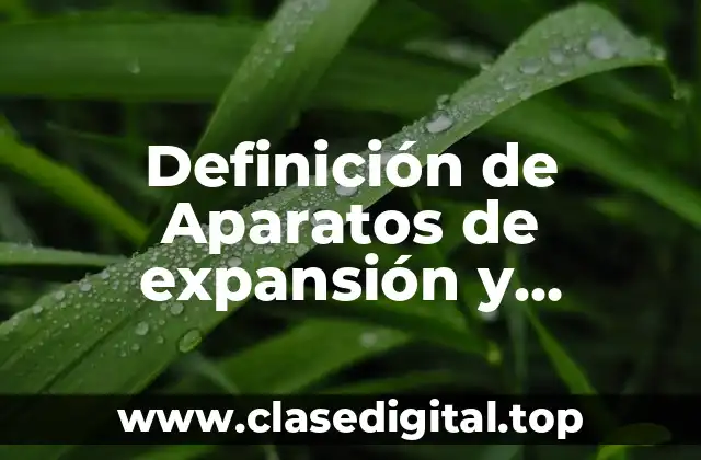 Definición de Aparatos de expansión y disyunción