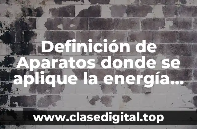 Definición de Aparatos donde se aplique la energía eólica