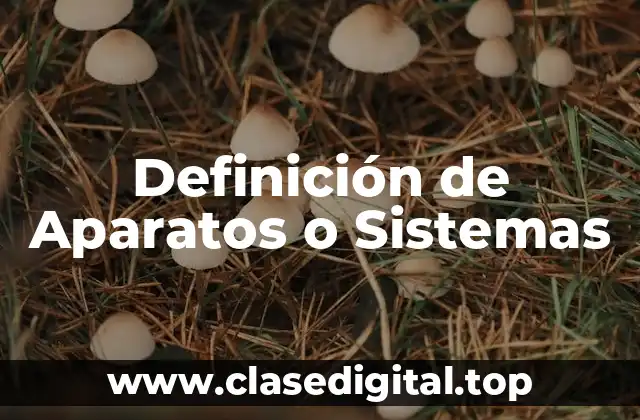 Definición de Aparatos o Sistemas