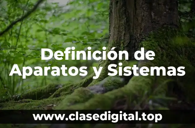 Definición de Aparatos y Sistemas