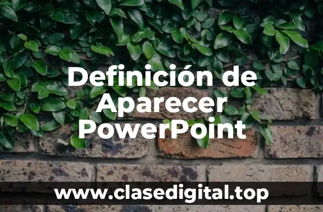 Definición de Aparecer PowerPoint