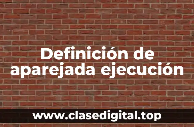 Definición de aparejada ejecución