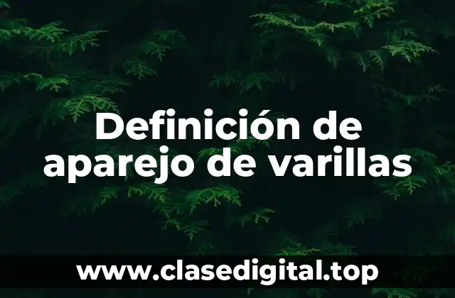 Definición de aparejo de varillas