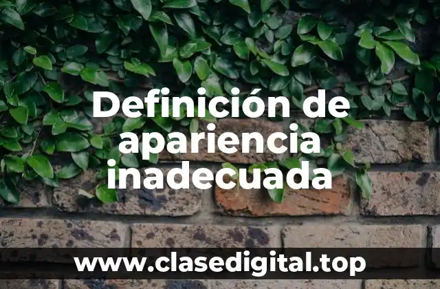 Definición de apariencia inadecuada