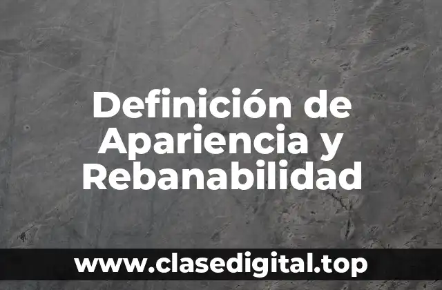 Definición de Apariencia y Rebanabilidad