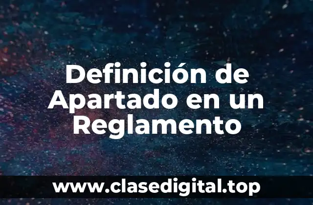 Definición de Apartado en un Reglamento
