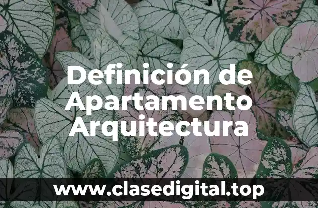 Definición de Apartamento Arquitectura