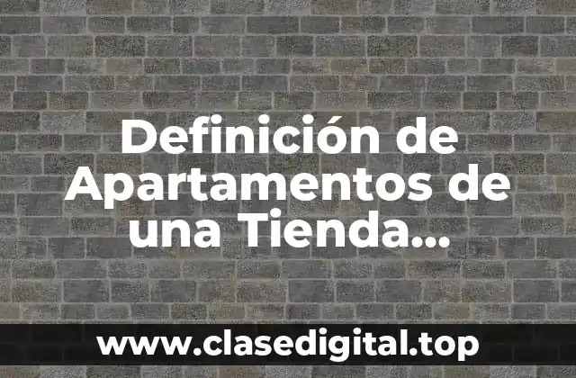 Definición de Apartamentos de una Tienda Comercial