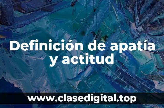 Definición de apatía y actitud