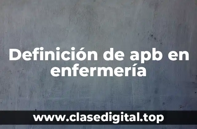 Definición de apb en enfermería