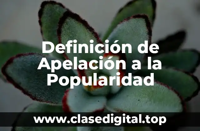 Definición de Apelación a la Popularidad