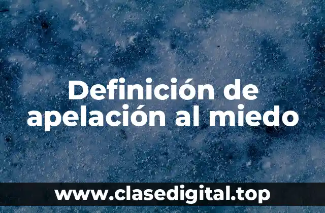 Definición de apelación al miedo