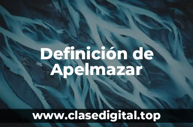 Definición de Apelmazar