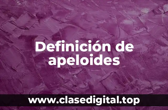 Definición de apeloides