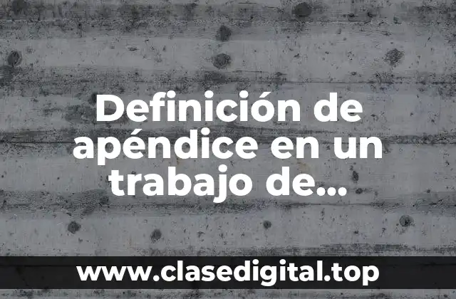 Ejemplos de apéndice en un trabajo de investigación