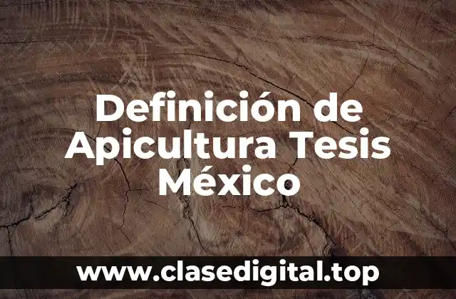 Definición de Apicultura Tesis México