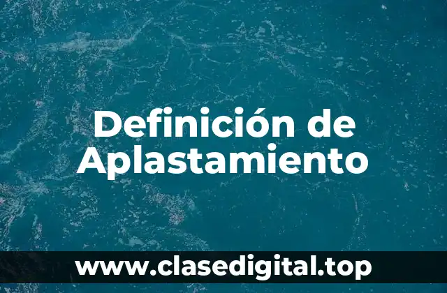 Definición de Aplastamiento