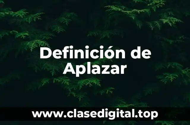 Definición de Aplazar