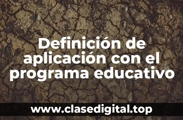 Definición de aplicación con el programa educativo