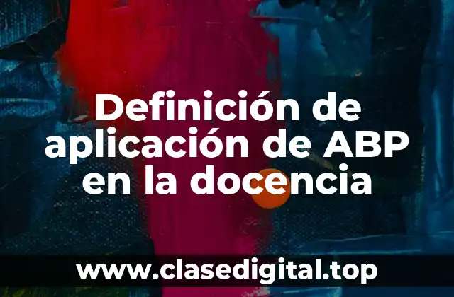 Definición de aplicación de ABP en la docencia