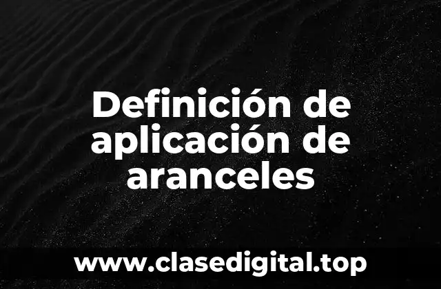 Ejemplos de aplicación de aranceles