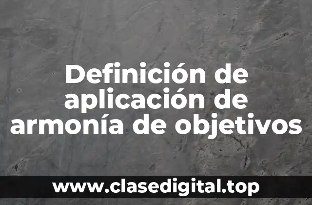 Definición de aplicación de armonía de objetivos