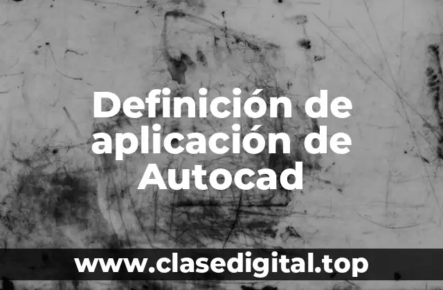 Definición de aplicación de Autocad