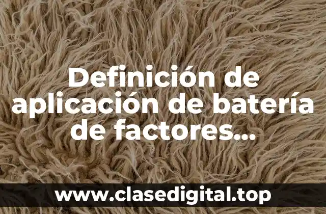 Ejemplos de aplicación de batería de factores psicosociales laborales