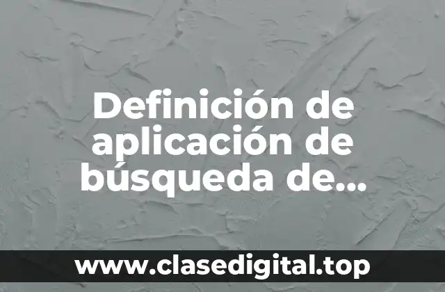 Definición de aplicación de búsqueda de información