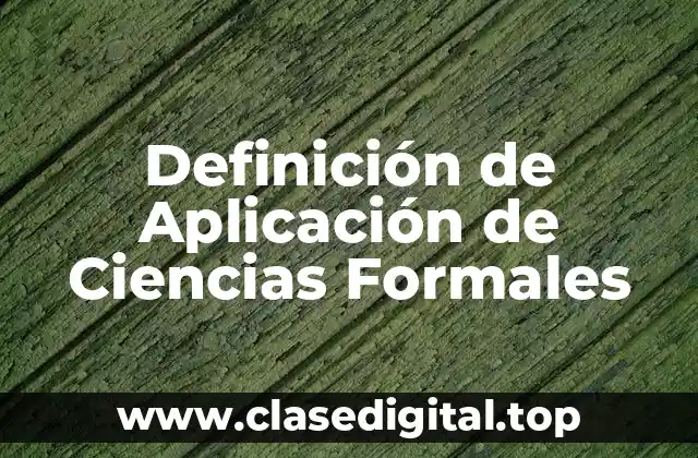 Definición de Aplicación de Ciencias Formales
