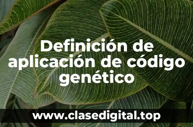 Definición de aplicación de código genético