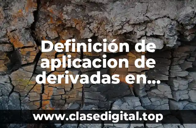 Definición de aplicacion de derivadas en problemas