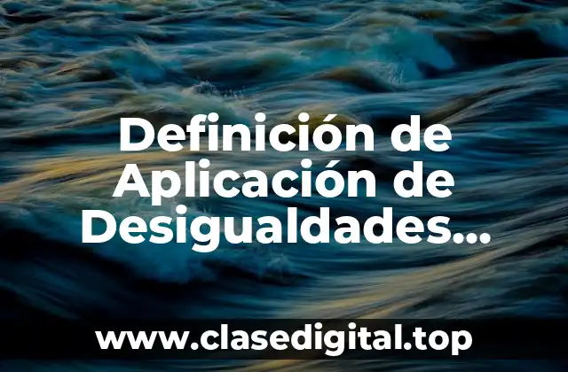 Definición de Aplicación de Desigualdades Lineales