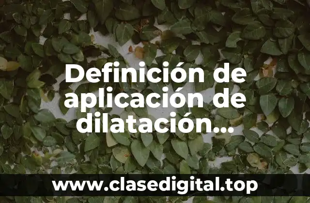 Definición de aplicación de dilatación volumétrica