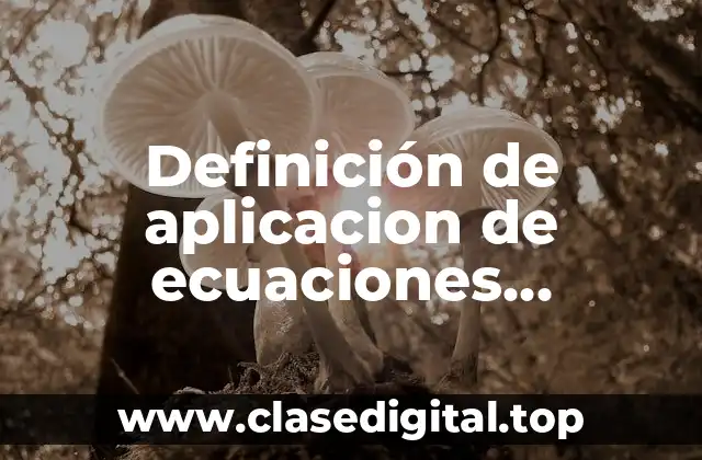 Ejemplos de aplicaciones de ecuaciones diferenciales de orden superior