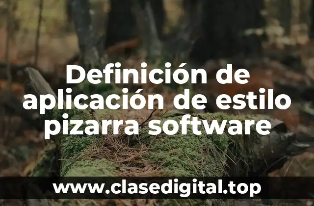 Ejemplos de aplicación de estilo pizarra software