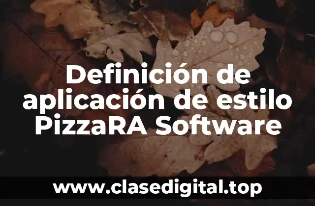 Definición de aplicación de estilo PizzaRA Software