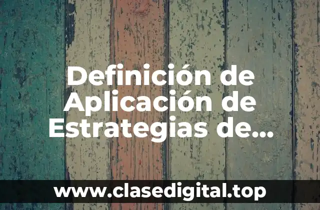 Ejemplos de Aplicación de Estrategias de Negocios