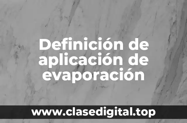 Definición de aplicación de evaporación