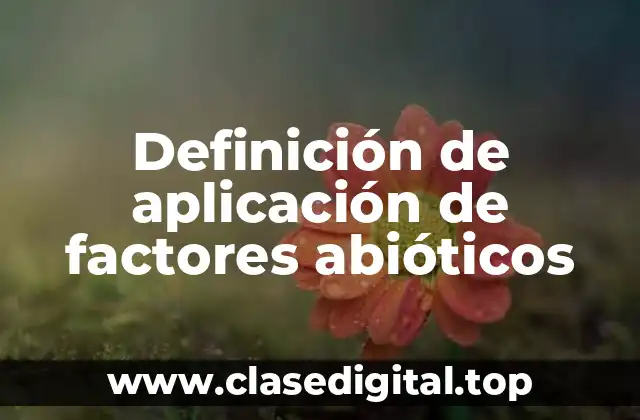 Definición de aplicación de factores abióticos