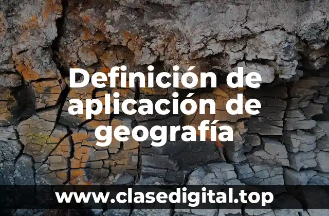 Definición de aplicación de geografía