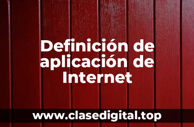 Definición de aplicación de Internet
